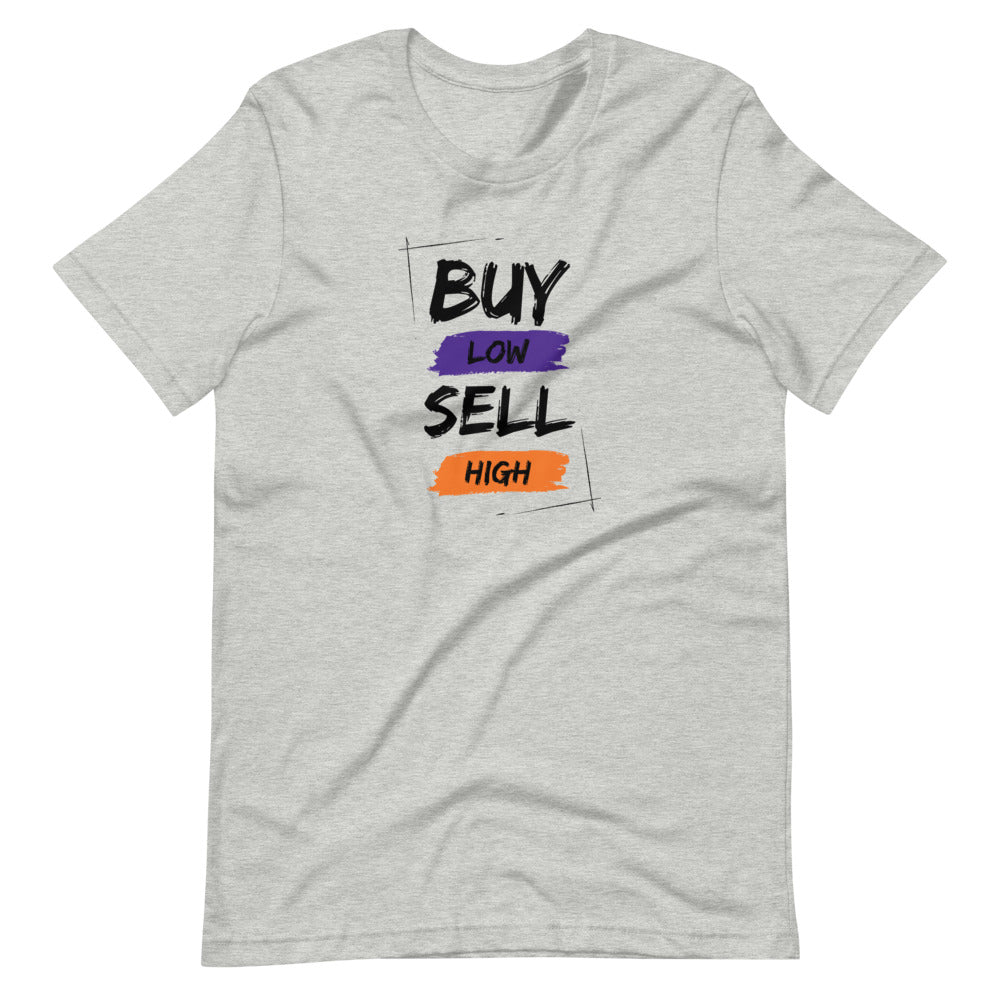BUY LOW SELL HIGH Short-sleeve unisex t-shirt