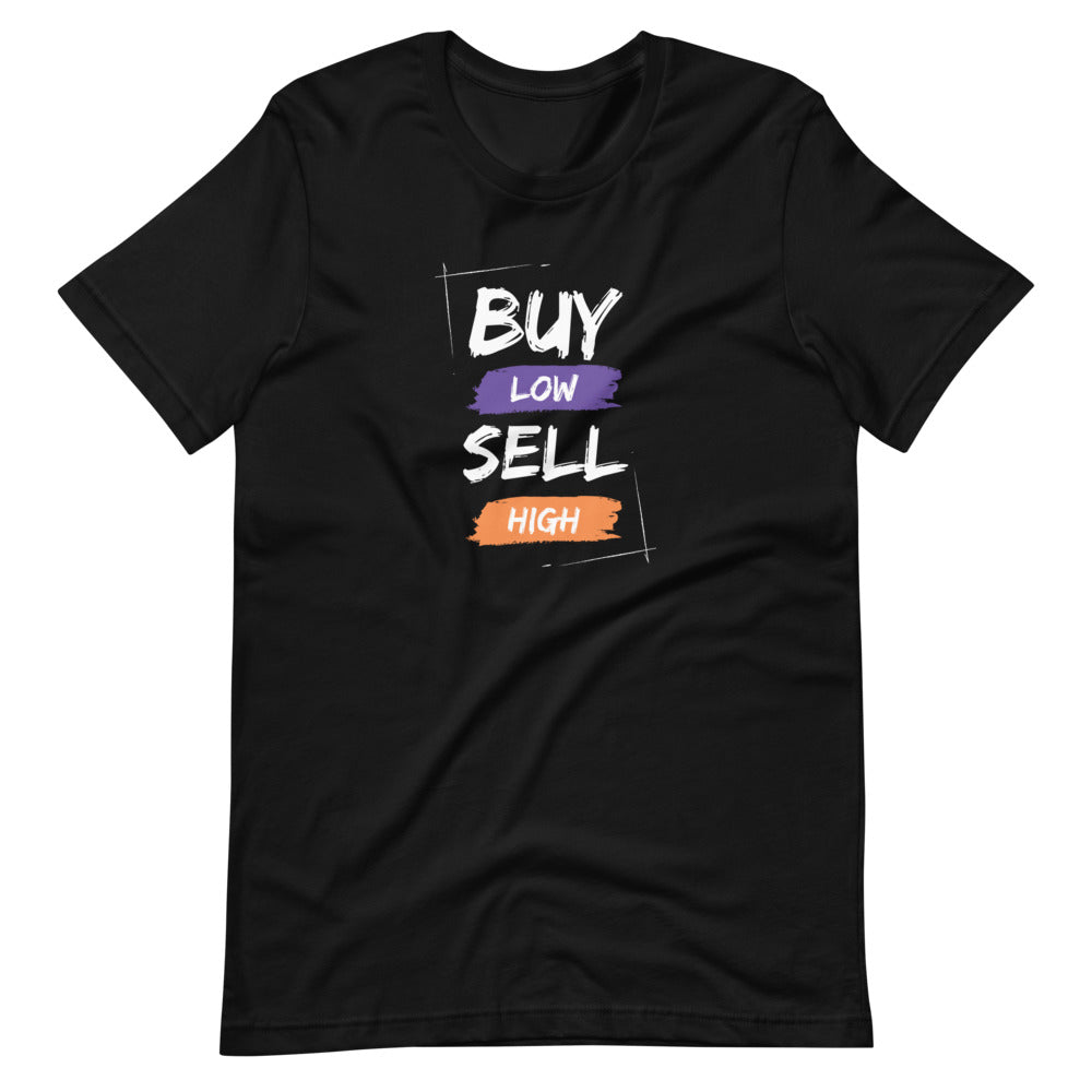 BUY LOW SELL HIGH Short-sleeve unisex t-shirt