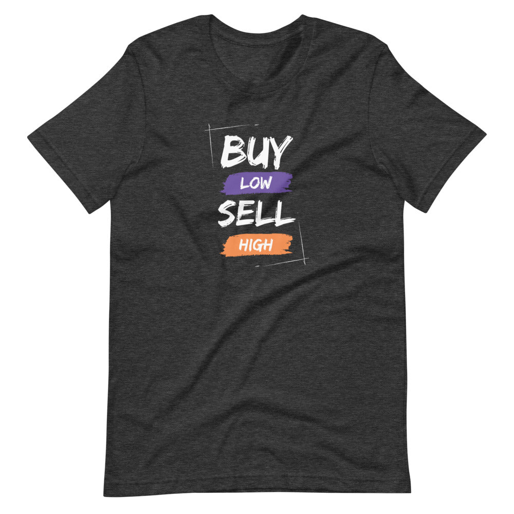 BUY LOW SELL HIGH Short-sleeve unisex t-shirt