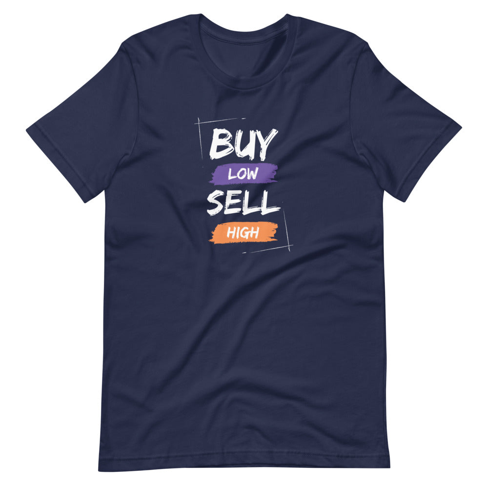 BUY LOW SELL HIGH Short-sleeve unisex t-shirt