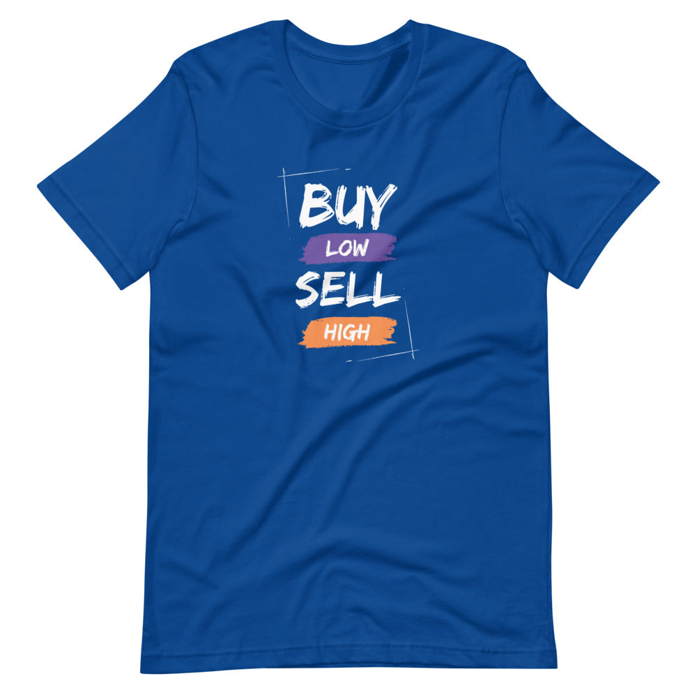 BUY LOW SELL HIGH Short-sleeve unisex t-shirt