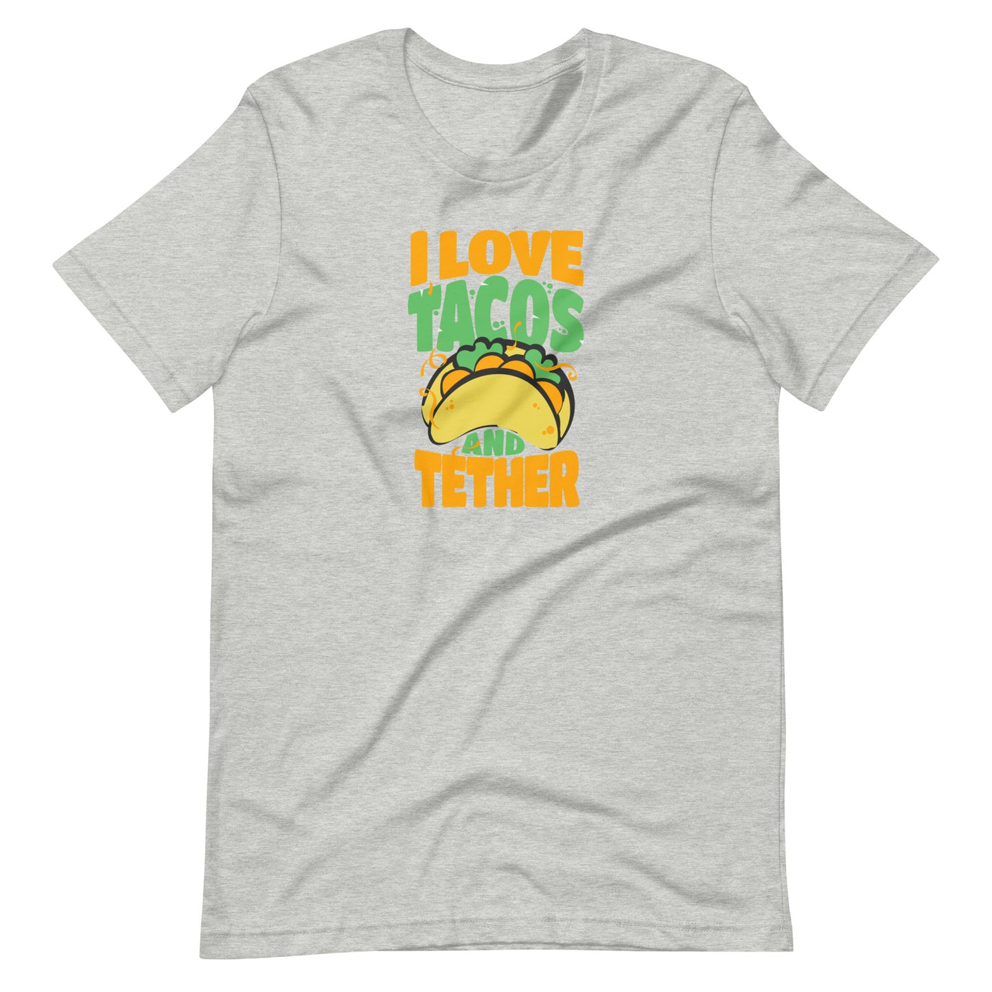 Tacos and Tether Unisex t-shirt