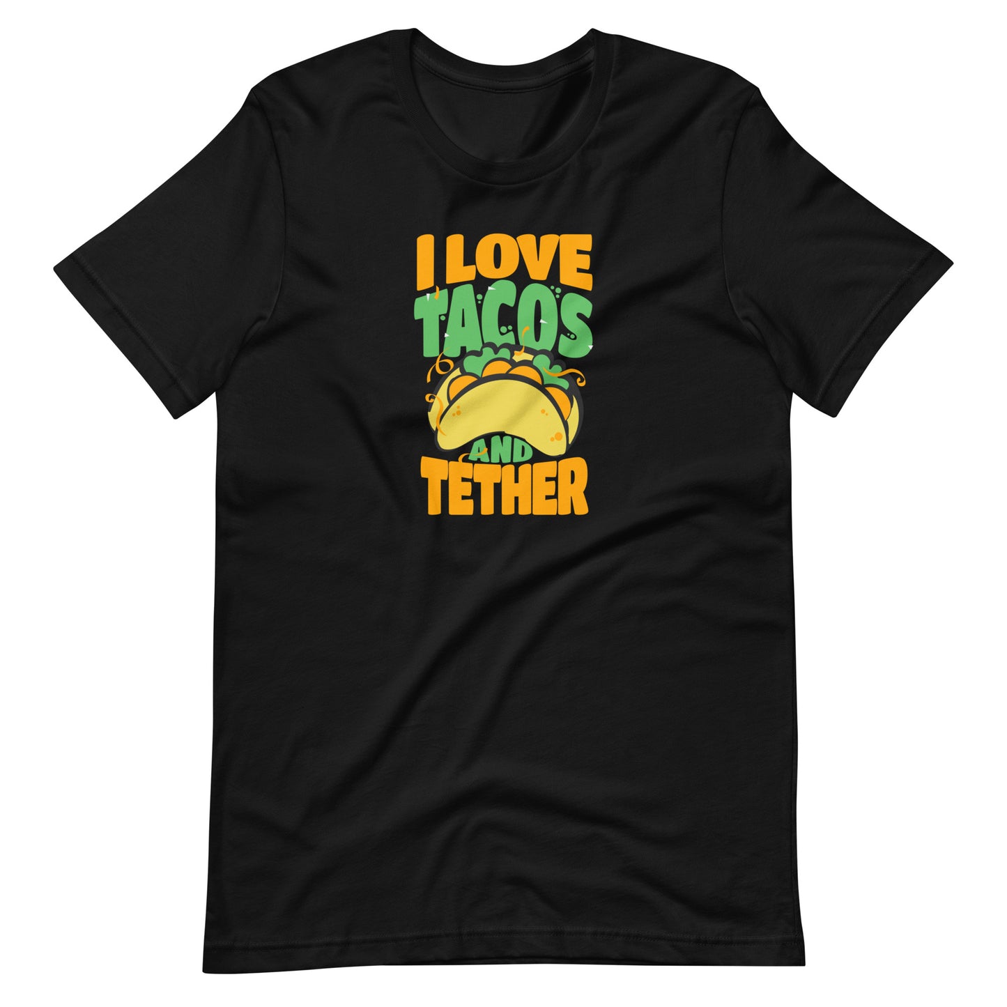 Tacos and Tether Unisex t-shirt