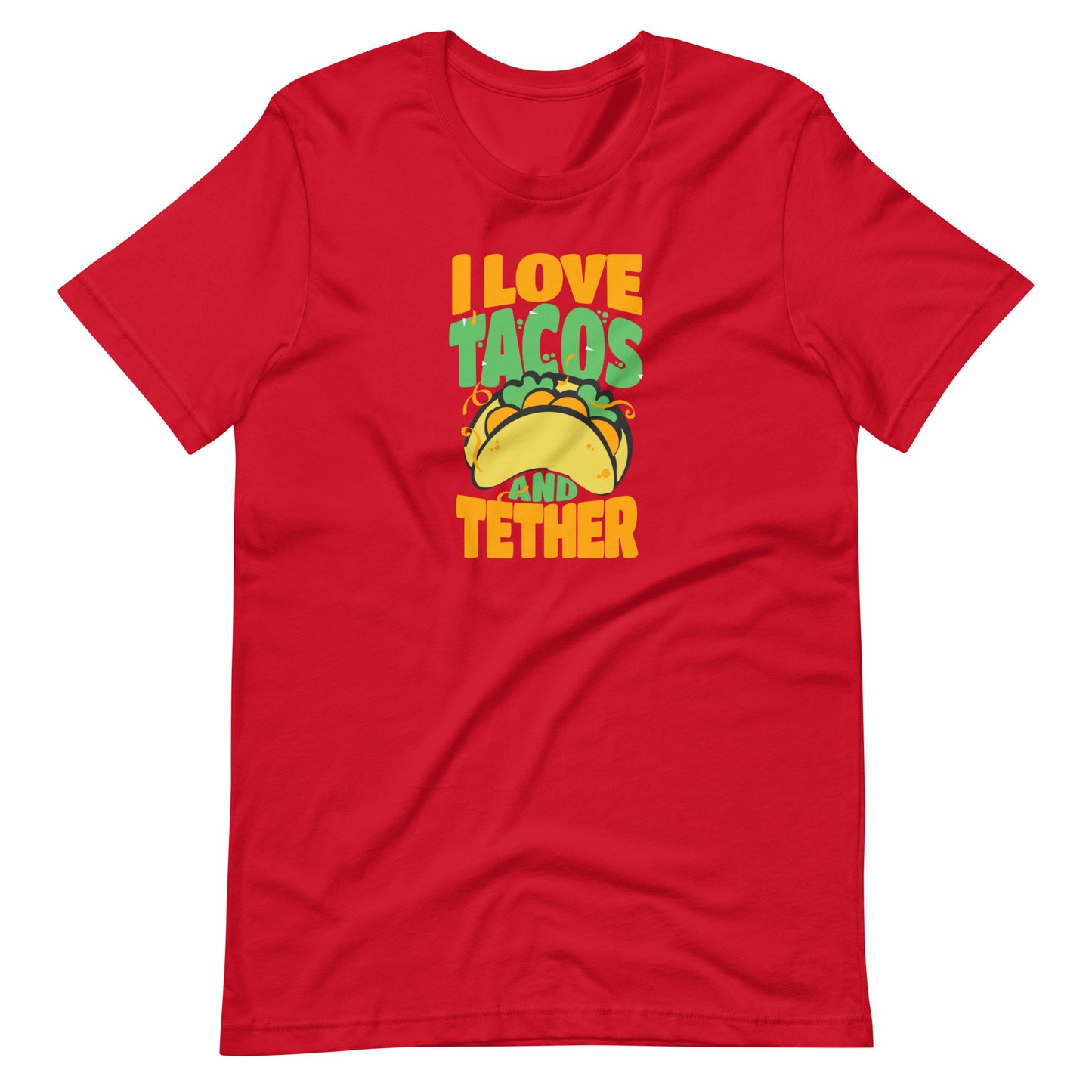 Tacos and Tether Unisex t-shirt