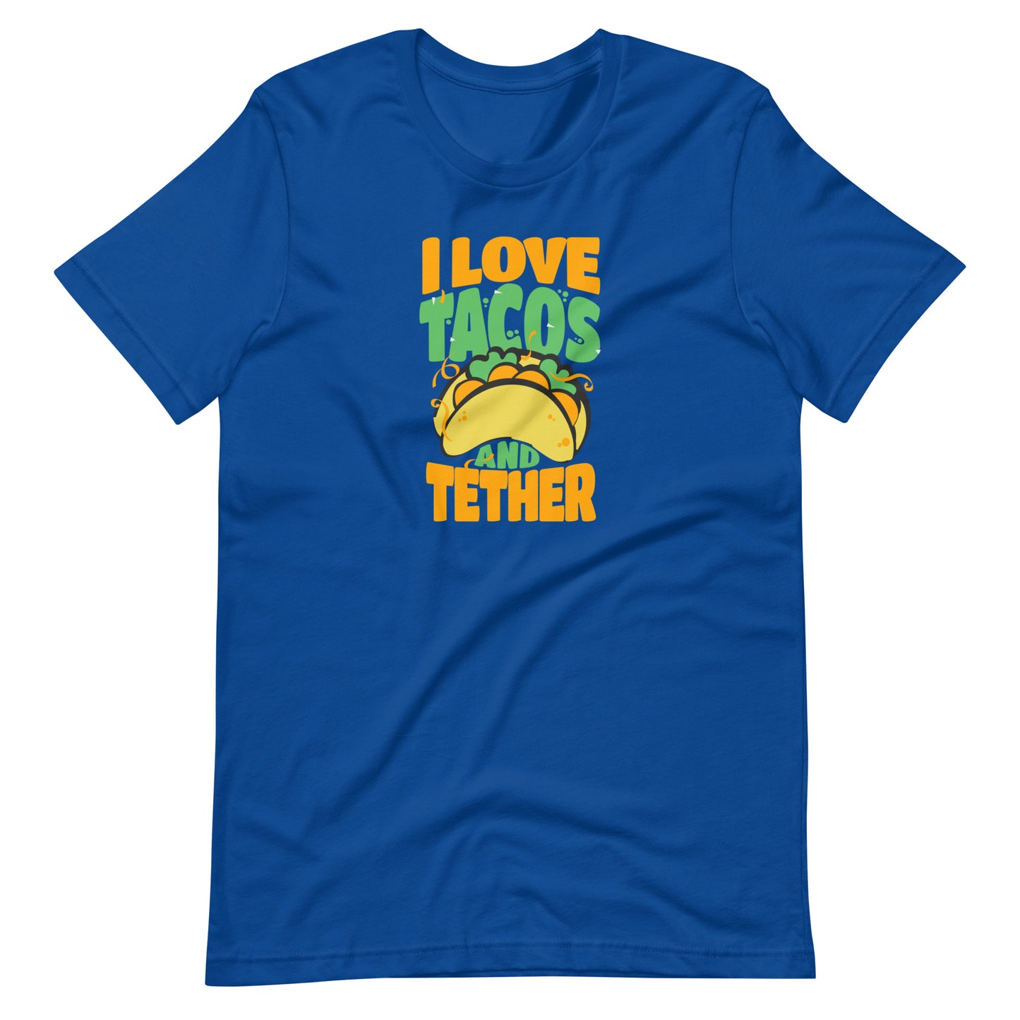 Tacos and Tether Unisex t-shirt