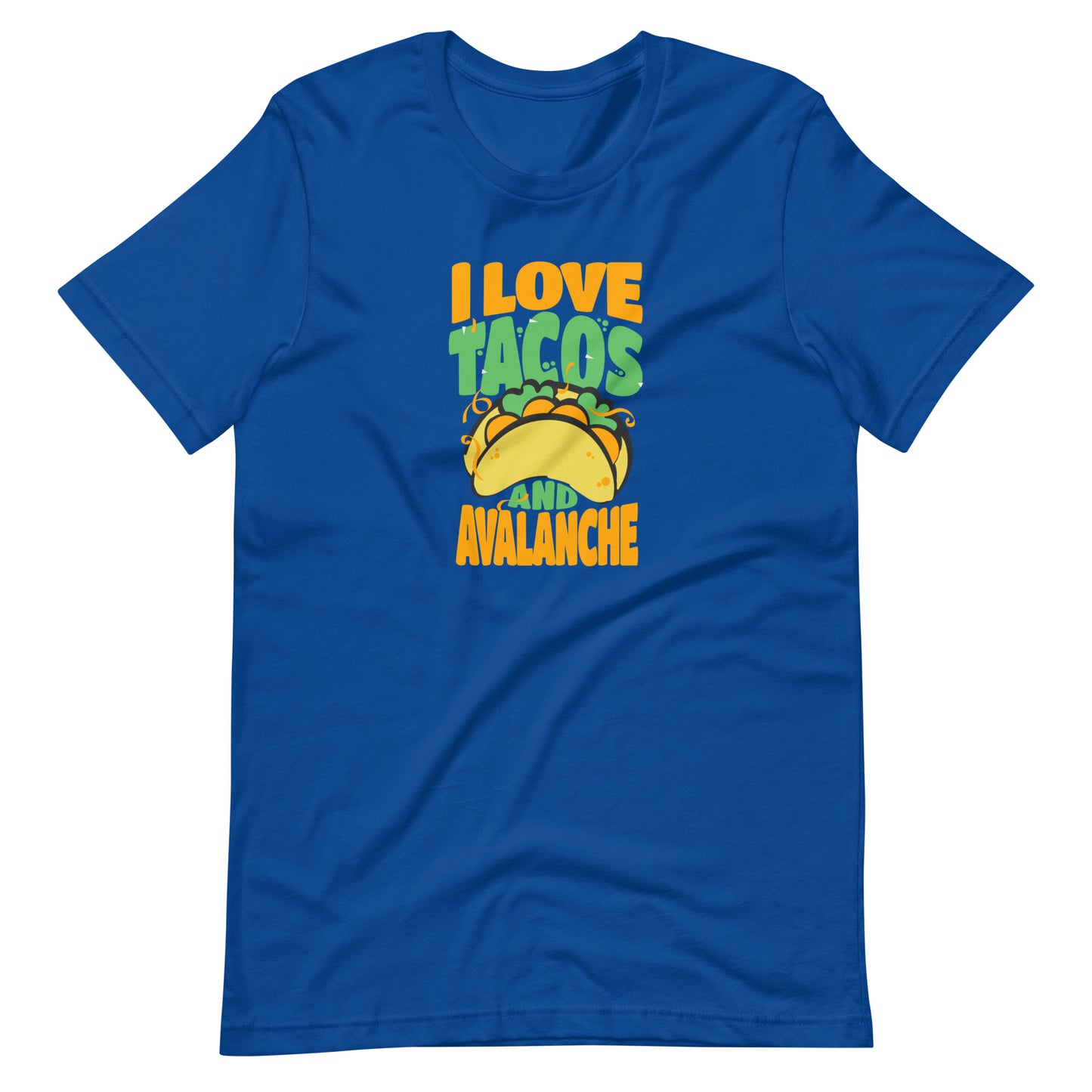 Tacos and Avalanche Unisex t-shirt