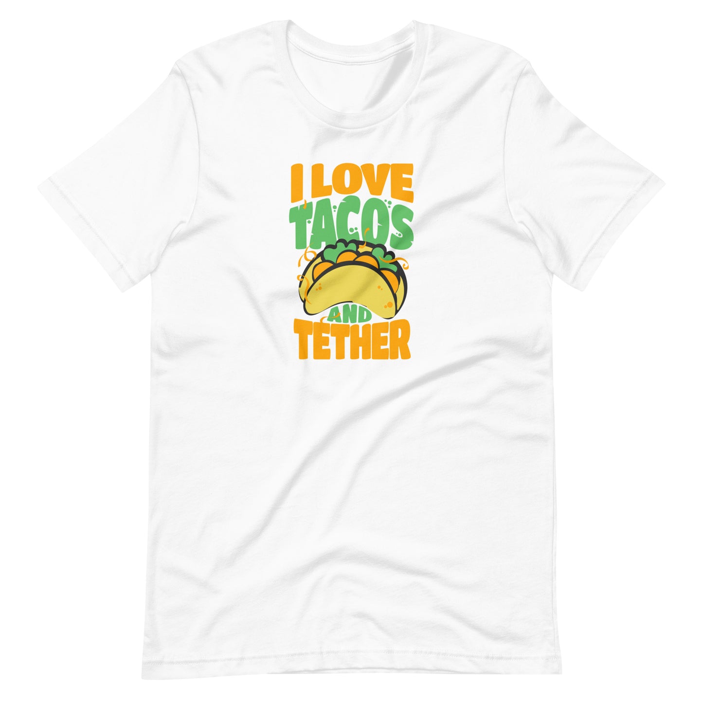 Tacos and Tether Unisex t-shirt