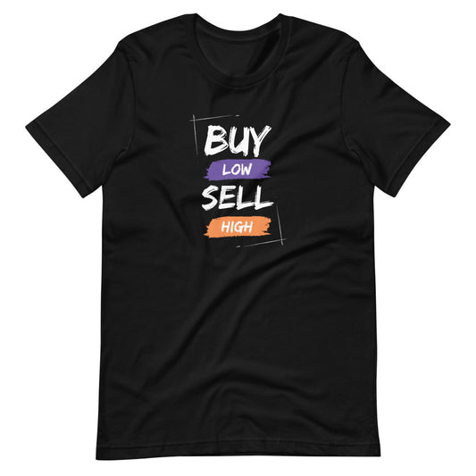 BUY LOW SELL HIGH Short-sleeve unisex t-shirt