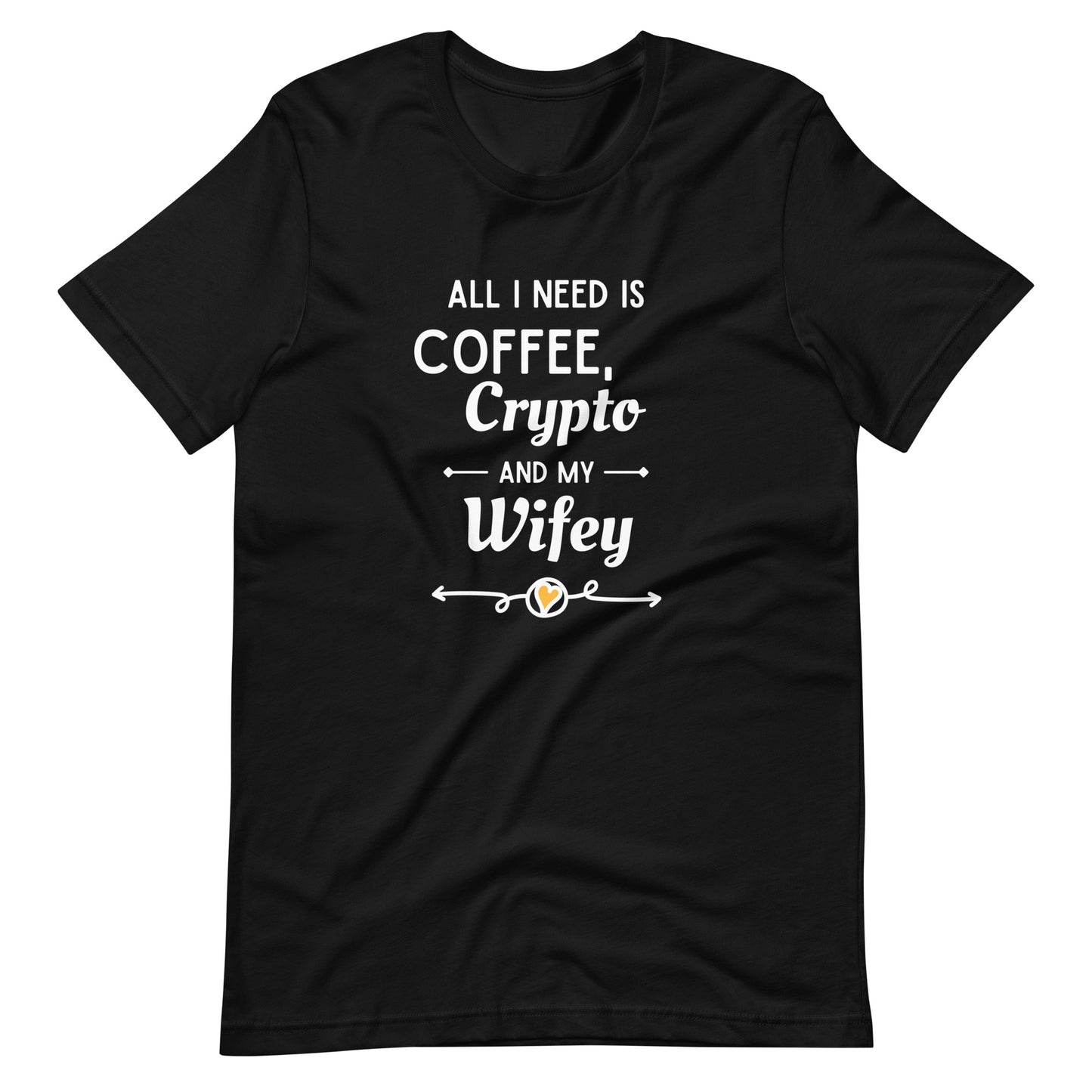 All I Need Wifey Unisex t-shirt
