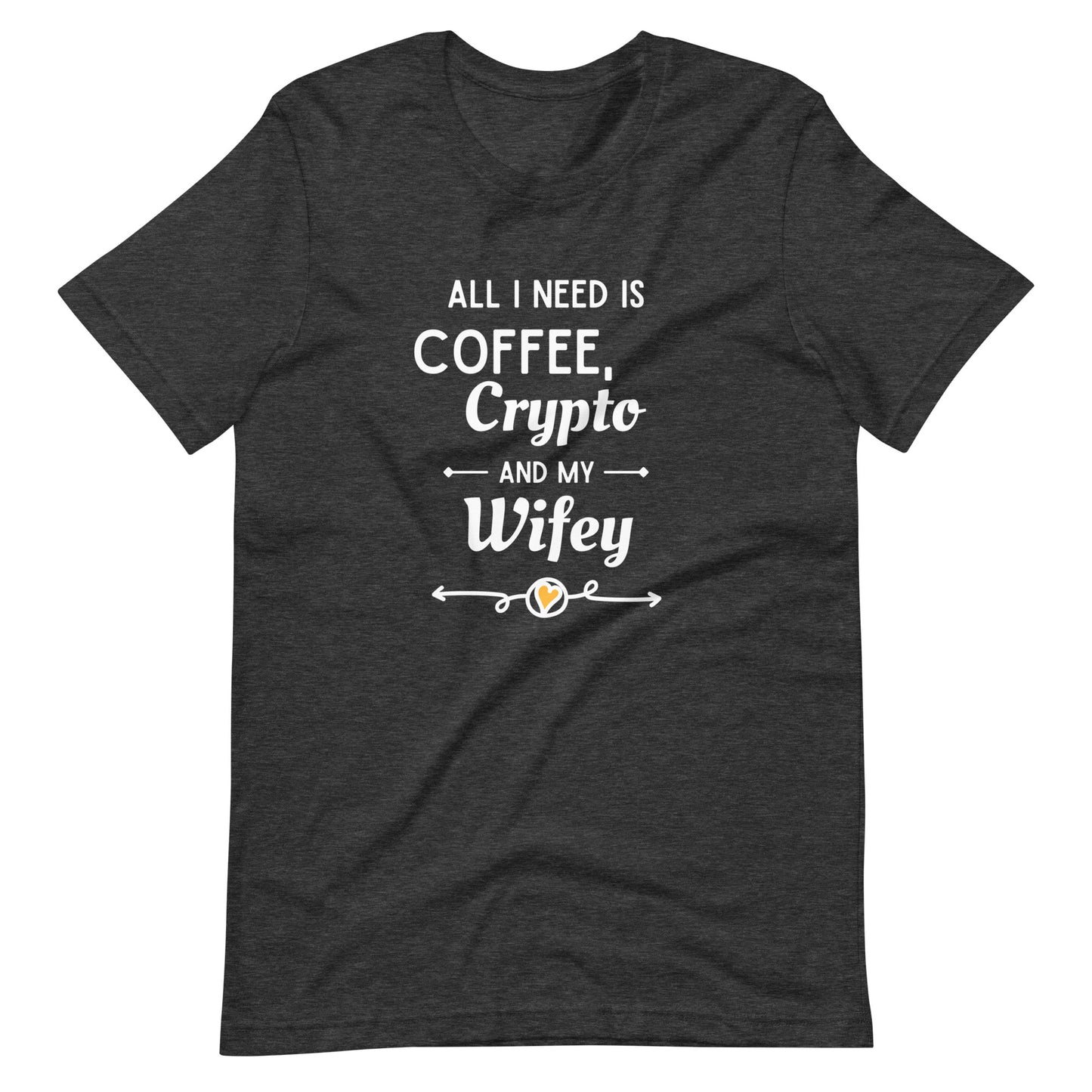 All I Need Wifey Unisex t-shirt