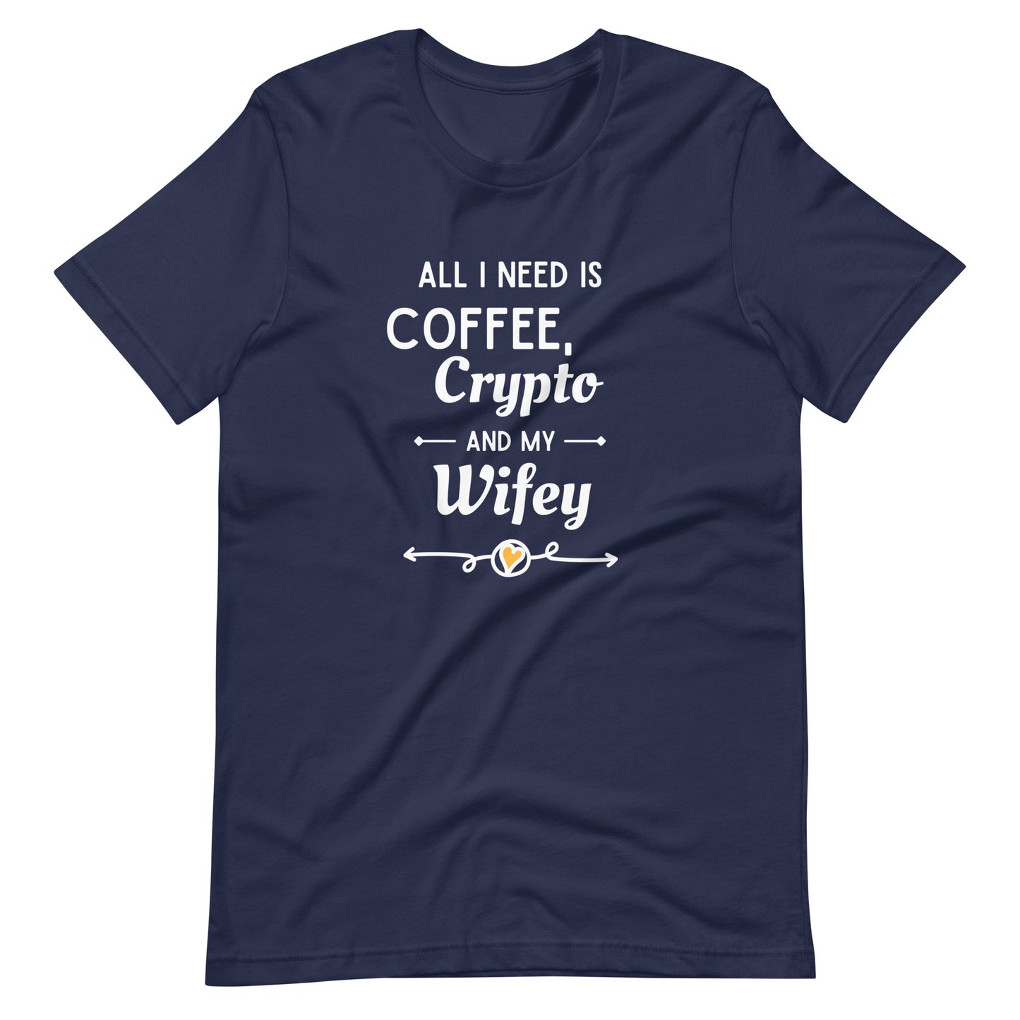 All I Need Wifey Unisex t-shirt