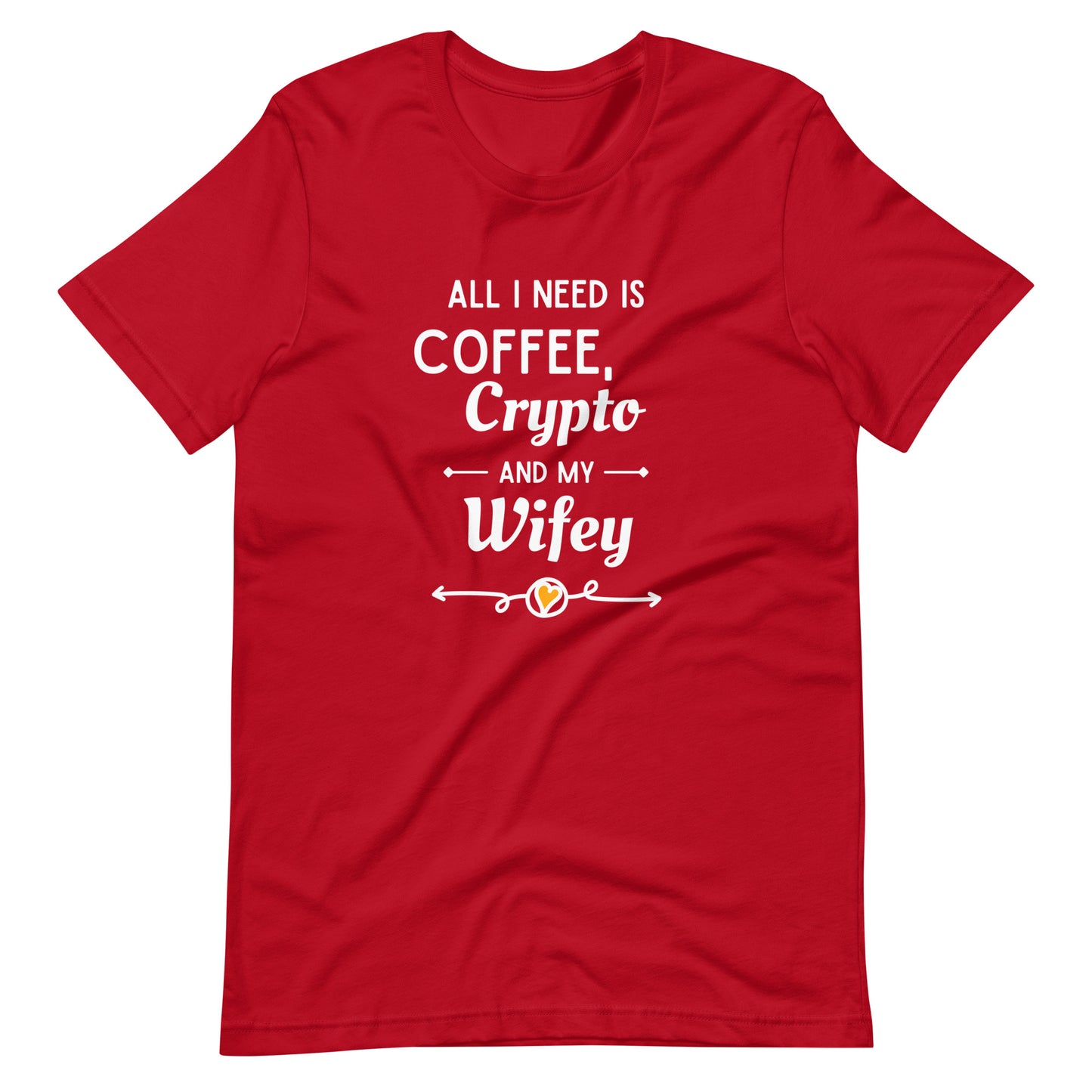 All I Need Wifey Unisex t-shirt