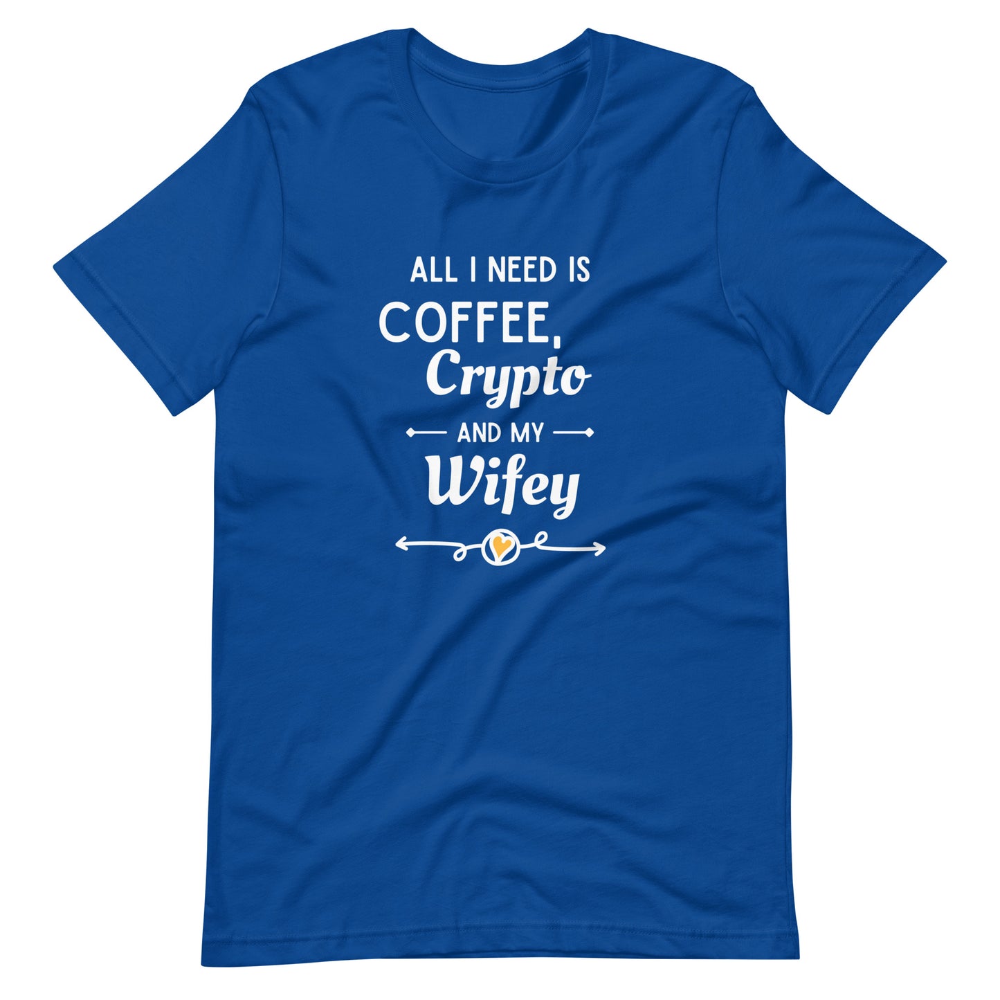 All I Need Wifey Unisex t-shirt