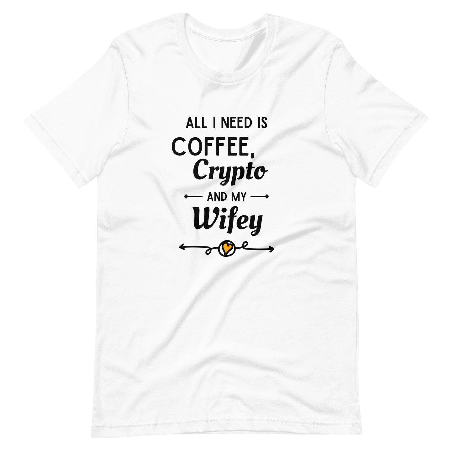 All I Need Wifey Unisex t-shirt