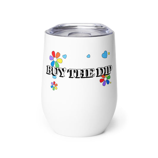 Buy The Dip Wine Tumbler